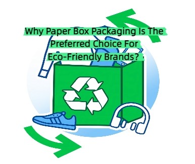 Últimos blogs de la empresa sobre ¿Por qué el embalaje de cajas de papel es la opción preferida de las marcas ecológicas?